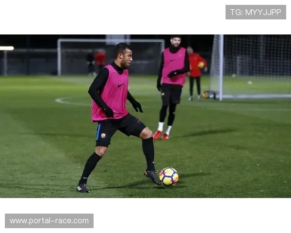 巴萨拉菲尼亚伤愈复训，亚马尔停赛影响客场阵容